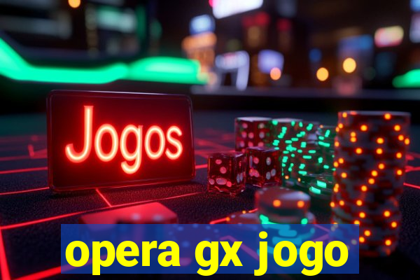 opera gx jogo